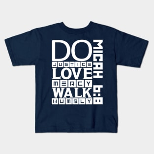 Do justice, love mercy, walk humbly Kids T-Shirt